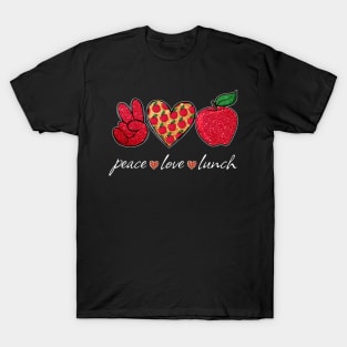 Peace Love Lunch Back To School Lunch Lady Cafeteria Worker T-Shirt